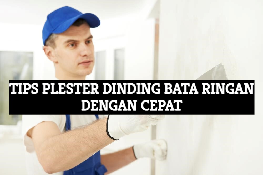 Tips Plester Dinding Bata Ringan Dengan Cepat