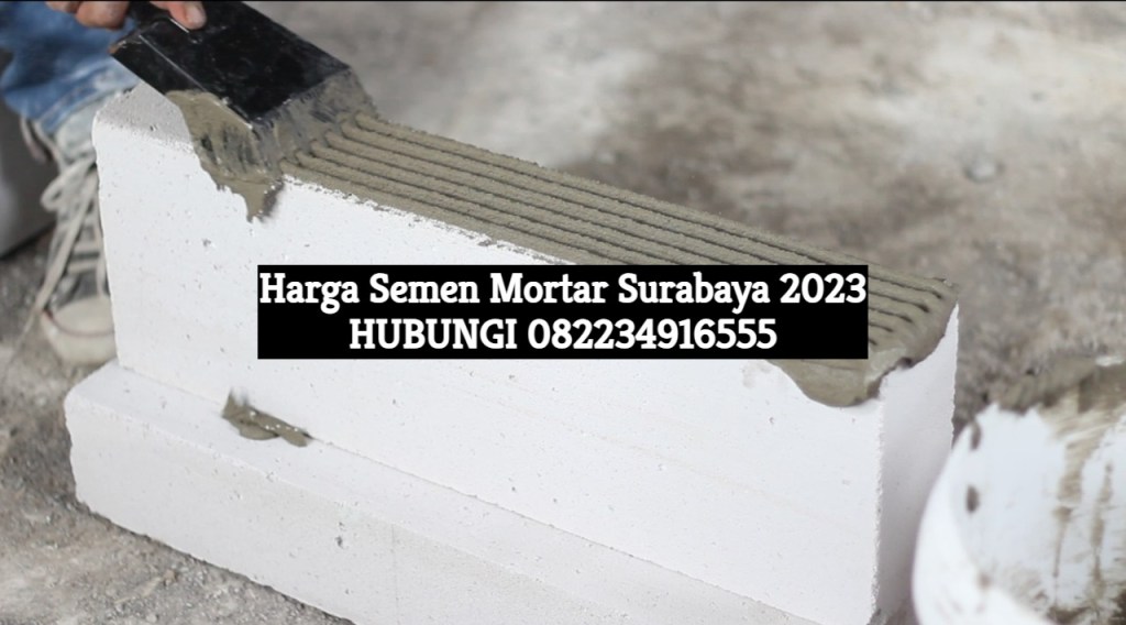 Harga Semen Mortar Surabaya&nbsp;2024